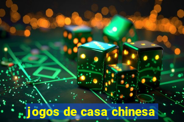 jogos de casa chinesa